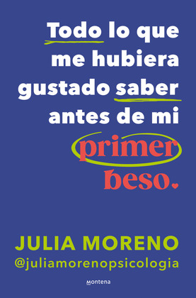 TODO LO QUE ME HUBIERA GUSTADO SABER ANTES DEL PRIMER BESO