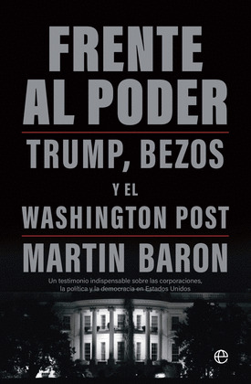 FRENTE AL PODER: TRUMP, BEZOS Y EL WASHINGTON POST