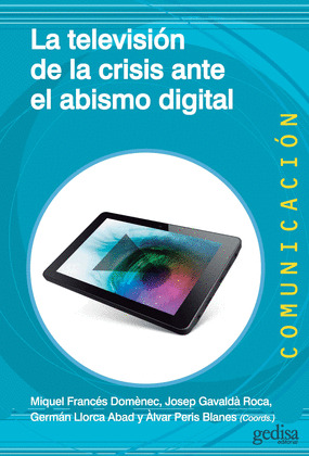 TELEVISION DE LA CRISIS ANTE EL ABISMO DIGITAL, LA