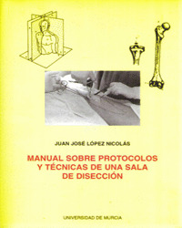MANUAL SOBRE PROTOCOLOS Y TECNICAS DE UNA SALA DE DISECCION