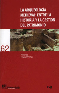 ARQUEOLOGÍA MEDIEVAL: ENTRE LA HISTORIA Y LA GESTION DEL PATRIMONIO