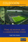 FUTBOL: DEL ANALISIS DEL JUEGO A LA EDICION DE INFORMES TECNICOS
