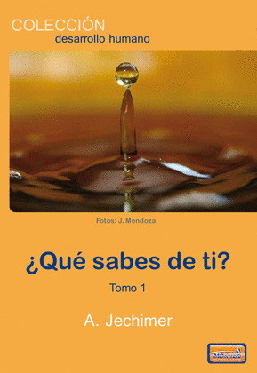 ¿QUÉ SABES DE TI?, TOMO I