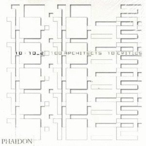 10X10_2. 100 ARCHITECTS, 10 CRITICS (TAPA BLANDA)