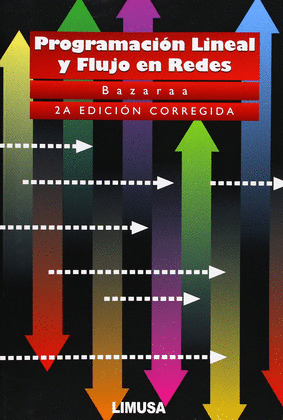 PROGRAMACION LINEAL Y FLUJO DE REDES. 2ª EDICION