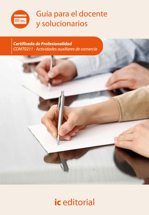 ACTIVIDADES AUXILIARES DE COMERCIO. COMT0211 - GUIA PARA EL DOCENTE Y SOLUCIONAR