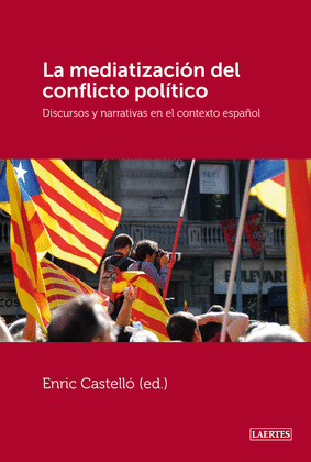 MEDIATIZACIÓN DEL CONFLICTO POLÍTICO, LA