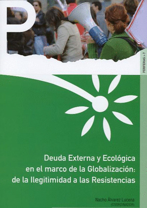 DEUDA EXTERNA Y ECOLÓGICA EN EL MARCO DE LA GLOBALIZACIÓN: DE LA ILEGITIMIDAD A