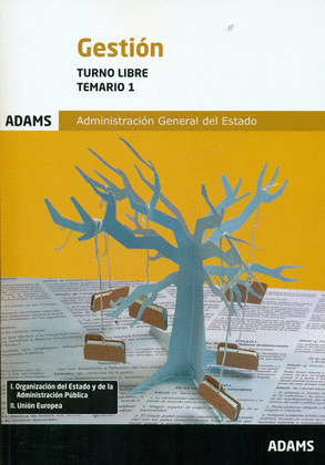 TEMARIO 1 GESTION DE LA ADMINISTRACION GENERAL DEL ESTADO, TURNO LIBRE