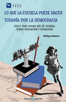 LO QUE LA ESCUELA PUEDE HACER TODAVÍA POR LA DEMOCRACIA