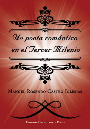 UN POETA ROMÁNTICO EN EL TERCER MILENIO