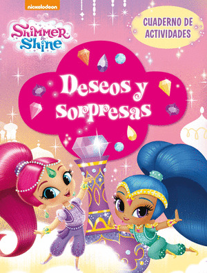 DESEOS Y SORPRESAS. CUADERNO DE ACTIVIDADES. SHIMMER & SHINE