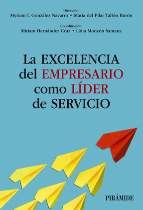 EXCELENCIA DEL EMPRESARIO COMO LÍDER DE SERVICIO, LA