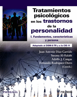 TRATAMIENTOS PSICOLÓGICOS EN LOS TRASTORNOS DE LA PERSONALIDAD I. FUNDAMENTOS, CARACTERÍSTICAS Y PERSONA
