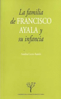 LA FAMILIA DE FRANCISCO AYALA Y SU INFANCIA