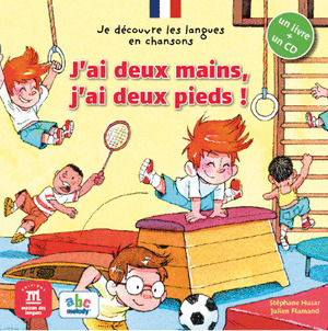 J'AI DEUX MAINS, J'AI DEUX PIEDS! (+CD)