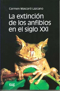 EXTINCION DE LOS ANFIBIOS EN EL SIGLO XXI