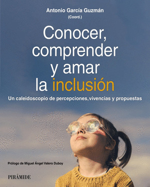CONOCER, COMPRENDER Y AMAR LA INCLUSIÓN