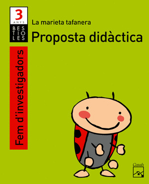 BESTIOLES, FEM D'INVESTIGADORS, LA MARIETA TAFANERA, EDUCACIÓ INFANTIL, 3 ANYS.