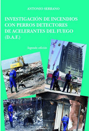 INVESTIGACIÓN DE INCENDIOS CON PERROS DETECTORES DE ACELERANTES DEL FUEGO