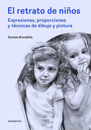 RETRATOS DE NIÑOS - EXPRESIONES, PROPORCIONES Y TECNICAS DE DIBUJO Y PINTURA