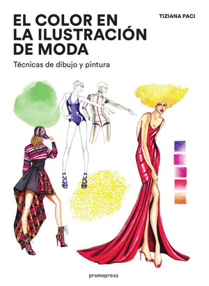 COLOR EN LA ILUSTRACION DE MODA, EL - TECNICAS DE PINTURA Y DIBUJO