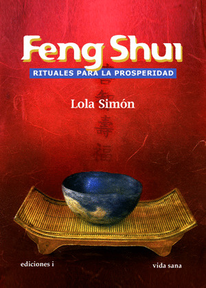 FENG SHUI, RITUALES PARA LA PROSPERIDAD