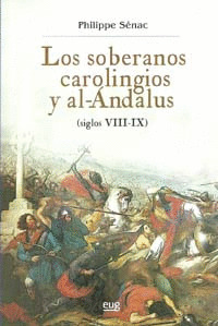 LOS SOBERANOS CAROLINGIOS Y AL-ANDALUS (SIGLOS VIII-IX)