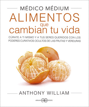 MÉDICO MÉDIUM: ALIMENTOS QUE CAMBIAN TU VIDA