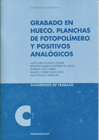 GRABADO EN HUECO PLANCHAS DE FOTOPOLÍMERO Y POSITIVOS ANALÓGICOS