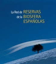 RED DE RESERVAS DE LA BIOSFERA ESPAÑOLAS, LA