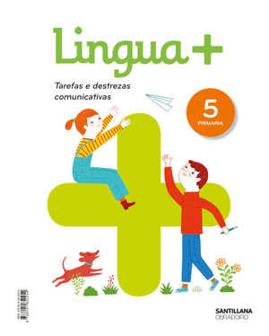 LINGUA+, 5º PRIMARIA. TAREFAS E DESTREZAS COMUNICATIVAS