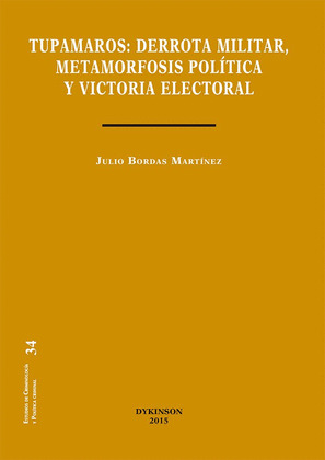 TUPAMAROS. DERROTA MILITAR, METAMORFOSIS POLÍTICA Y VICTORIA ELECTORAL