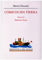COMICOS SIN TIERRA. IDEARIO, MEMORIAS DE UNA COMPAÑIA EN EL DESTIERRO Y OBRA DRAMATICA