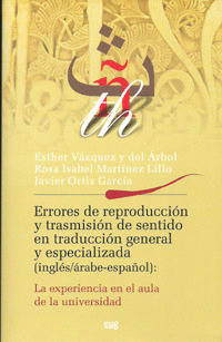 ERRORES DE REPRODUCCIÓN Y TRANSMISIÓN DE SENTIDO EN TRADUCCIÓN GENERAL Y ESPECIA