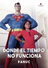 DONDE EL TIEMPO NO FUNCIONA