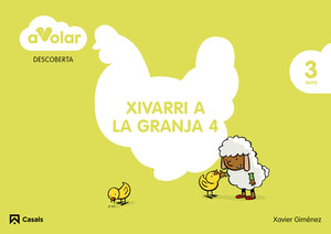 A VOLAR! DESCOBERTA 4. XIVARRI A LA GRANJA. 3 ANYS