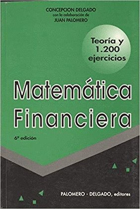 MATEMATICA FINANCIERA : TEORIA Y 1200 EJERCICIOS