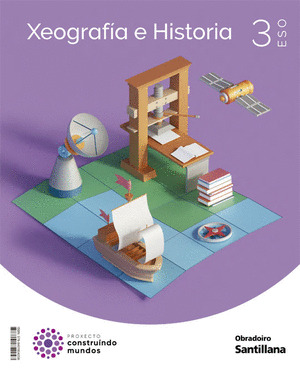 XEOGRAFIA E HISTORIA 3º ESO GALICIA 22 CONSTRUINDO MUNDOS