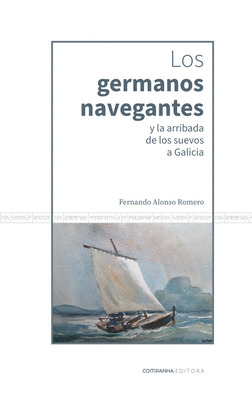 GERMANOS NAVEGANTES Y LA ARRIBADA DE LOS SUEVOS A GALICIA, LOS