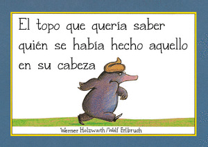 TOPO QUE QUERÍA SABER QUIEN SE HABIA HECHO AQUELLO EN SU CABEZA, EL (LIBRO DE PÁGINAS DE CARTÓN)