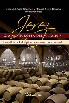 JEREZ CIUDAD EUROPEA DEL VINO 2014  UN ANÁLISIS MULTIDISCIPLINAR DE UN EVENTO IN