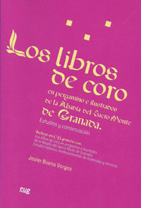 LOS LIBROS DE CORO EN PERGAMINO E ILUSTRADOS DE LA ABADÍA DEL SACRO MONTE DE GRA
