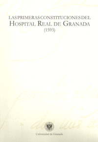 LAS PRIMERAS CONSTITUCIONES DEL HOSPITAL REAL DE GRANADA (1593)