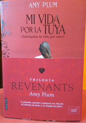 TRILOGÍA REVENANTS: MI VIDA POR LA TUYA. MÁS QUE MI VIDA. SI DIERA MI VIDA