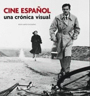 CINE ESPAÑOL. UNA CRONICA VISUAL