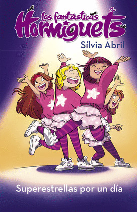 SUPERESTRELLAS POR UN DÍA ( LAS FANTÁSTICAS HORMIGUETS)
