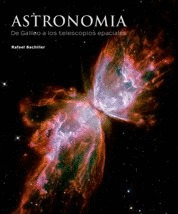 ASTRONOMIA: DE GALILEO A LOS TELESCOPIOS ESPACIALES