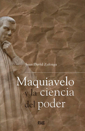 MAQUIAVELO Y LA CIENCIA DEL PODER
