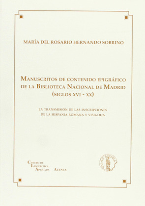 MANUSCRITOS DE CONTENIDO EPIGRÁFICO DE LA BIBLIOTECA NACIONAL DE MADRID (SIGLOS